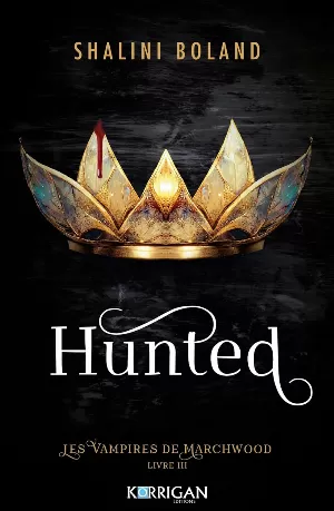 Shalini Boland – Les Vampires de Marchwood, Tome 3 : Hunted